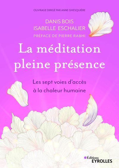 Couverture du livre la méditation pleine présence de Danis Bois, Eyrolles